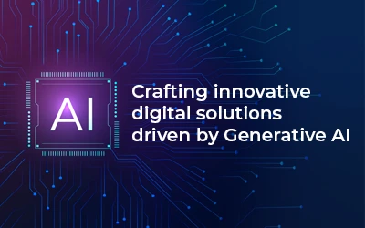 Crafting innovative digital solutions driven by Generative AI