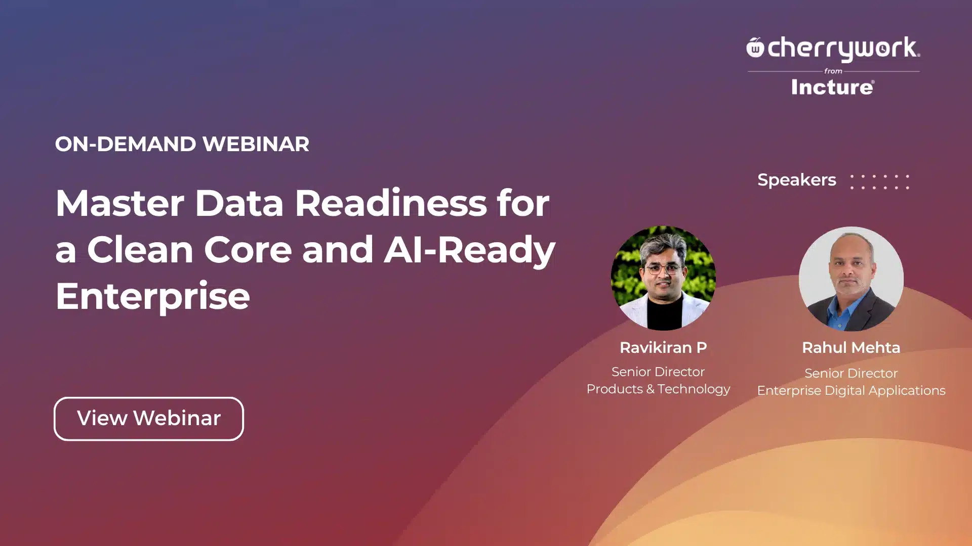 mdg webinar banner On-demand webinar banner: Master Data Readiness for a Clean Core and AI-Ready Enterprise; speakers Ravikiran P and Rahul Mehta with titles, View Webinar button visible.